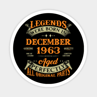 Legends Were Born In December 1963 60 Years Old 60th Birthday Gift Magnet